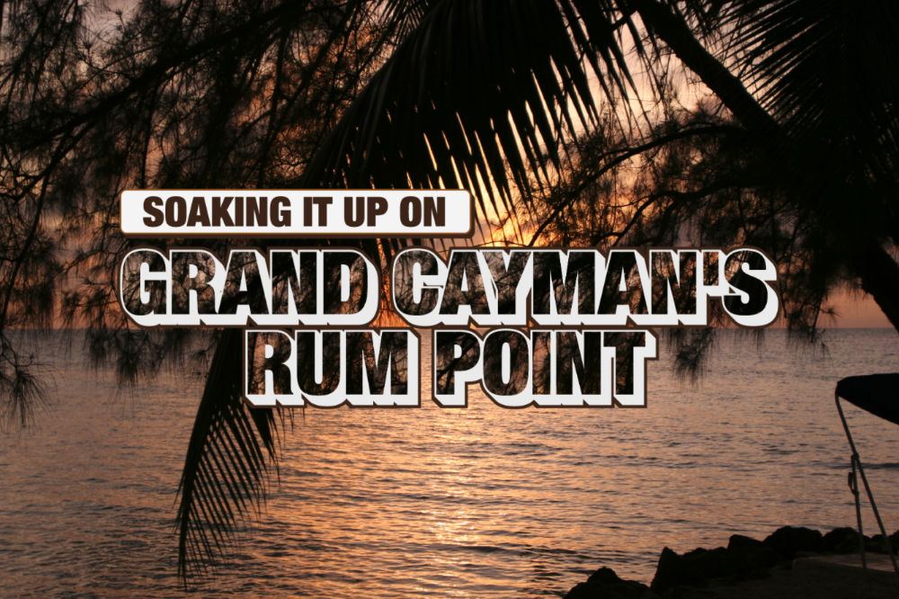 Grand Cayman Rum Point Guide