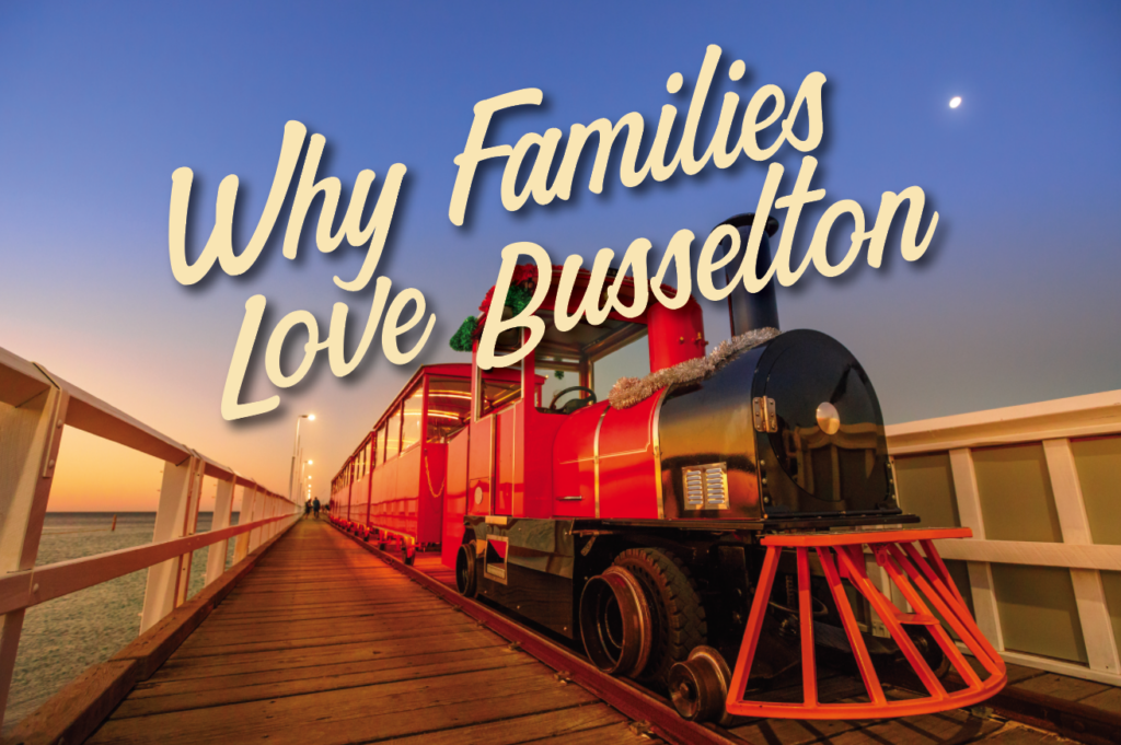 Why Families Love Busselton