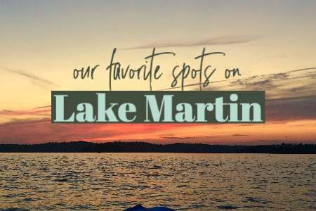 Check out our Favorite Spots on Lake Martin