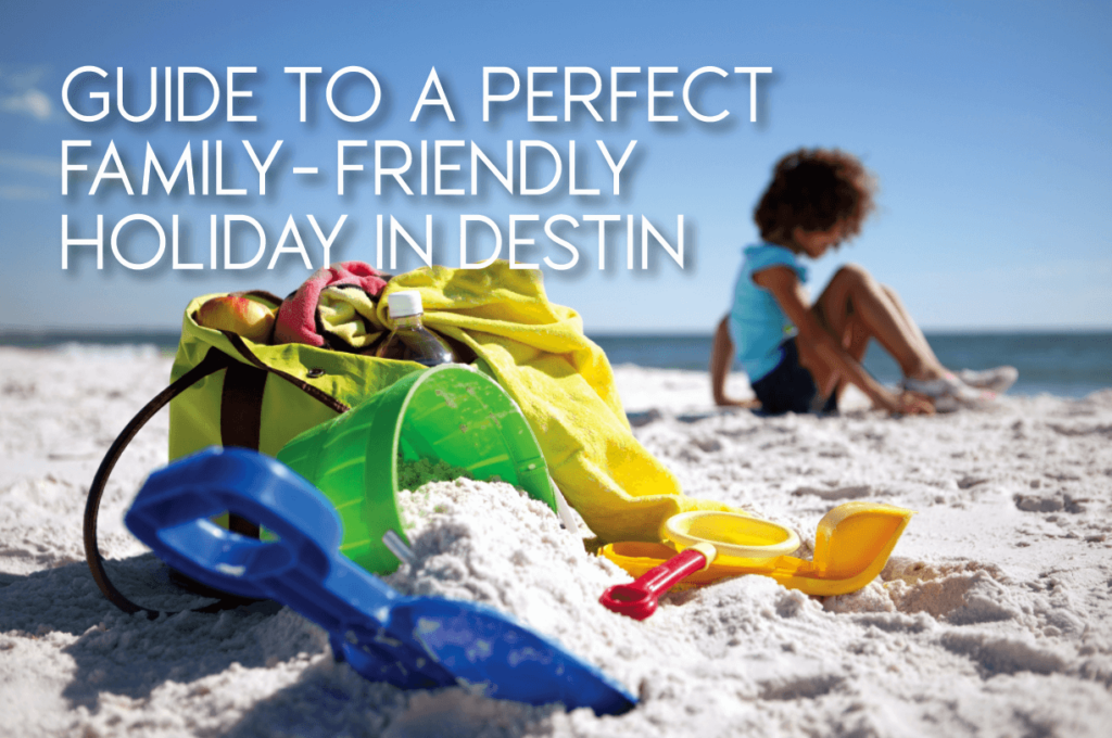 Your Guide to a Perfect Family-Friendly Holiday in Destin