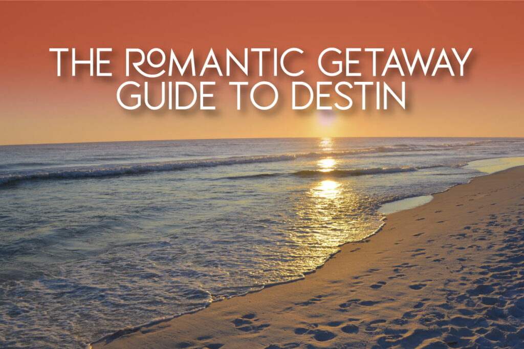 Romantic getaway Destin, FL | Feature Image