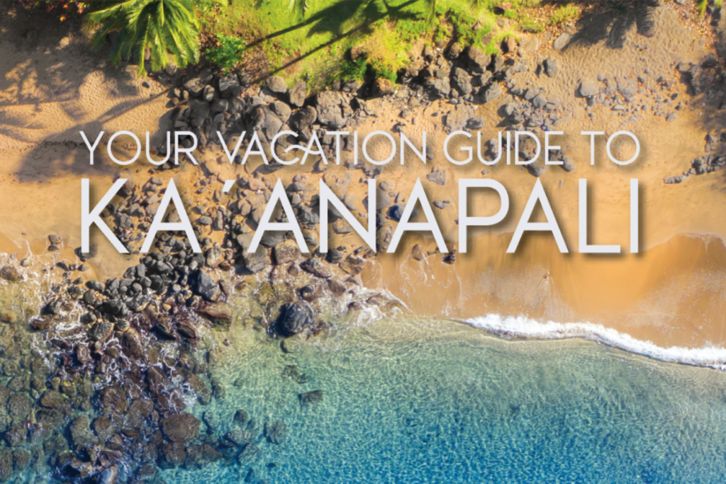Guide to Ka'anapali - Maui Property Paradise