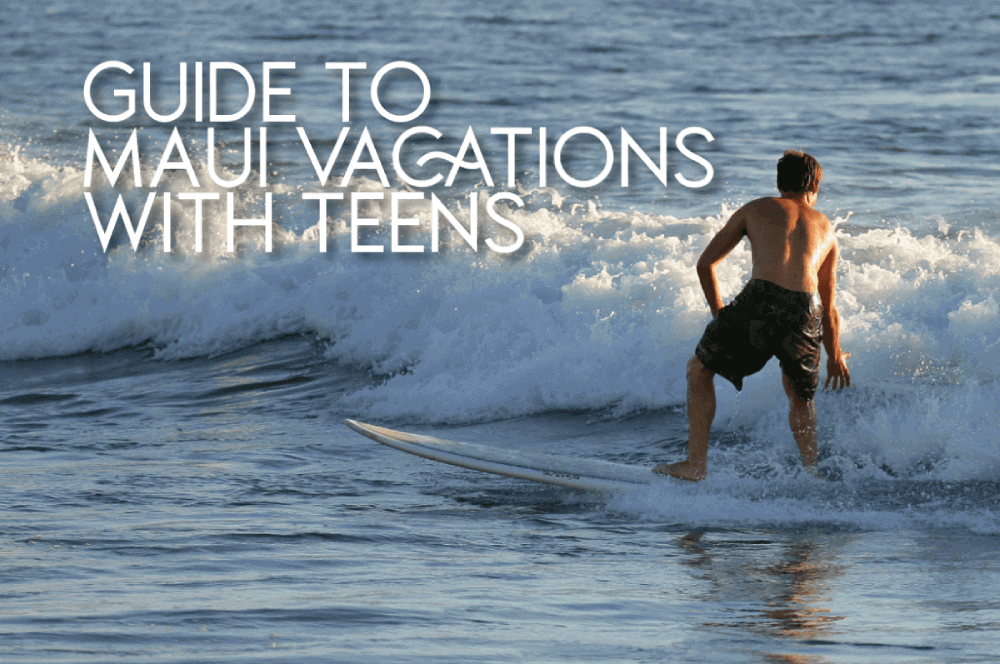 Maui Vacations With Teens