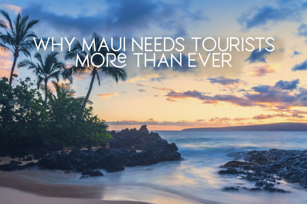 Why Maui needs tourists Hero