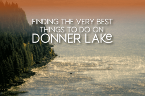 What to do on Donner Lake